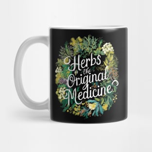 Herbs: the original medicine , herbalist day Mug